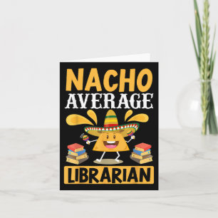 Cinco De Mayo Nacho Average Librarian Library Mexi Card
