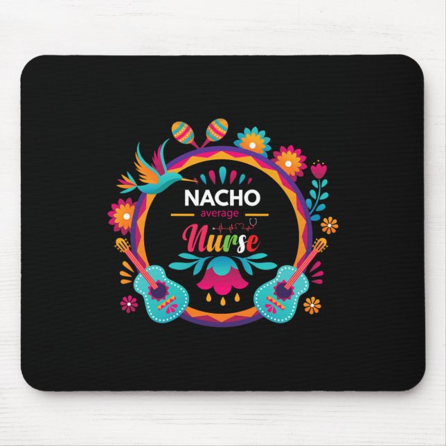 Cinco De Mayo Nacho Average Nurse Mexican Fiesta T Mouse Mat (Front)