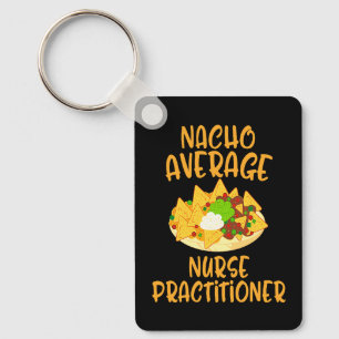 Cinco De Mayo Nacho Average Nurse Practitioner Mex Key Ring