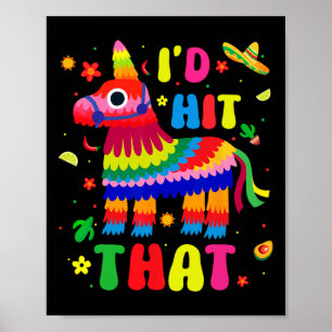 Cinco De Mayo Party I'd Hit That Pinatas Funny Mex Poster