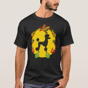 Cinco De Mayo Poodle Dog Puppy Owner Mexican Fies T-Shirt