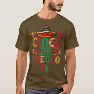 Cinco De Mayo Pregnancy Announcement Funny Cinco D T-Shirt