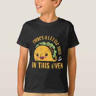 Cinco De Mayo Pregnancy Theres Taco In This Oven B T-Shirt