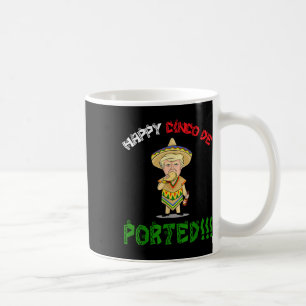 Cinco De Mayo Shirt Deported Funny Donald Trump Gi Coffee Mug