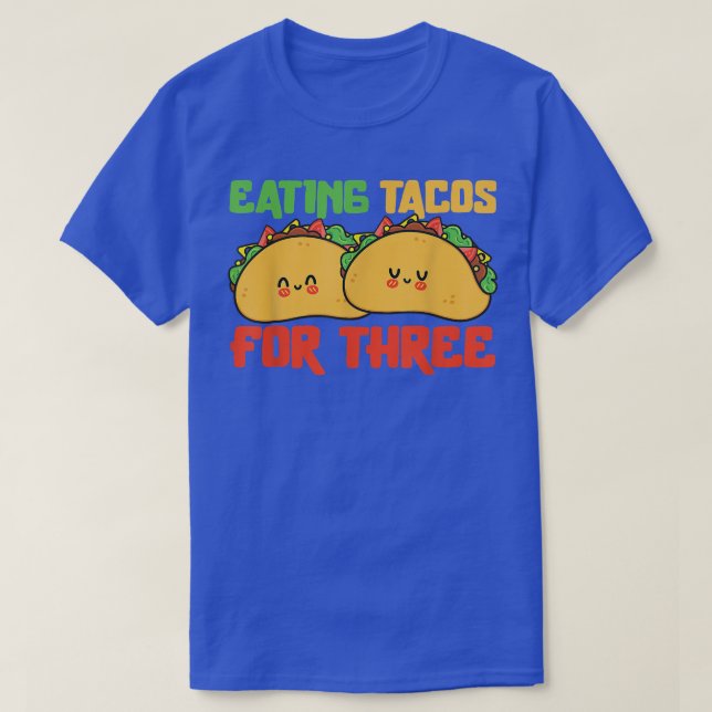 Cinco De Mayo Shirt Eating Tacos For Three Pregnan (Design Front)