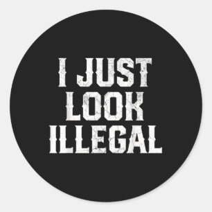 Cinco De Mayo Shirt I Just Look Illegal Mexican Fu Classic Round Sticker