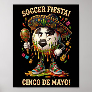 Cinco De Mayo Soccer Fiesta Drip Sport Love Men Bo Poster