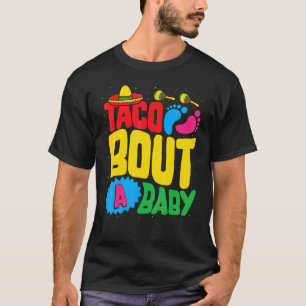 Cinco De Mayo Taco Bout A Baby Foot Pregnancy Anno T-Shirt