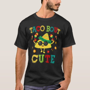 Cinco De Mayo Taco Bout Cute Funny Mexican Fiesta  T-Shirt