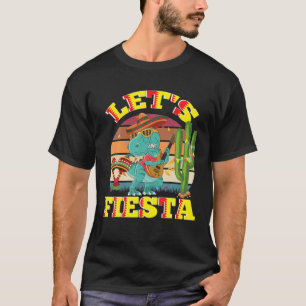 Cinco De Mayo Tyrannosaurus Dinosaur Lets Fiesta G T-Shirt