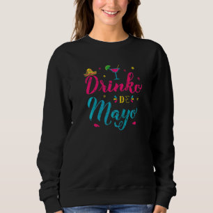 Cinco De Mayo Vintage Mexican Drinko De Mayo Sweatshirt