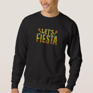 Cinco De Mayo Vintage Mexican Let's Fiesta Sweatshirt
