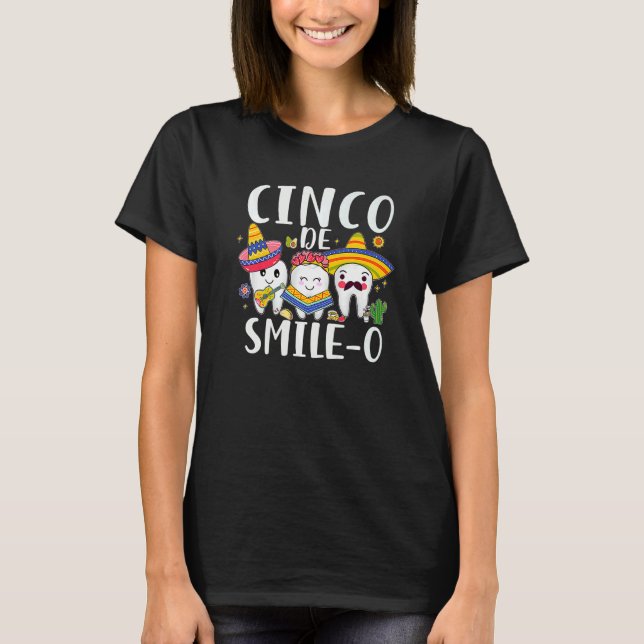 Cinco De Smile O Dental Hygienist Cinco De Mayo De T-Shirt (Front)