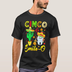 Cinco De Smile O Dentist  Catus Mexican Tooth T-Shirt