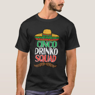 Cinco Drinko Squad Funny Cinco De Mayo Mexican Fie T-Shirt