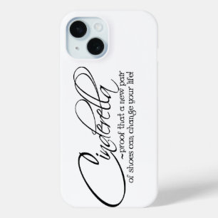 Cinderella New Pair of Shoes Can Change Your Life iPhone 15 Case