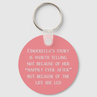 Cinderella Story Worth Telling Keychain