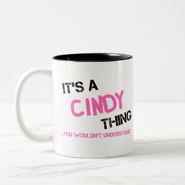 Cindy thing you wouldn't understand Two-Tone coffee mug (Left)