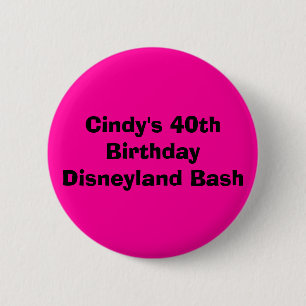 Cindy's 40th Birthday Disneyland Bash 6 Cm Round Badge