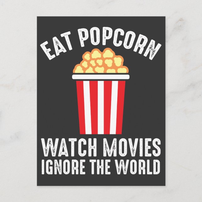 Cinema Eat Popcorn Watch Movies Ignore the World Postcard (Front)