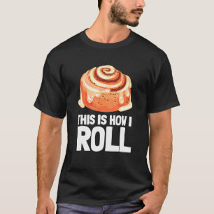 Cinnamon Roll And Cinnamon Buns 1 T-Shirt