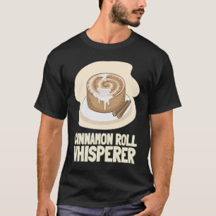 Cinnamon Roll And Cinnamon Buns T-Shirt