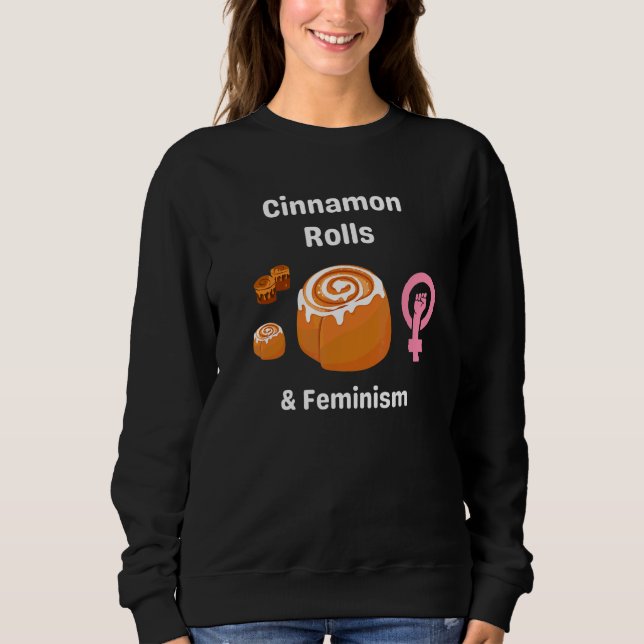 Cinnamon Rolls And Feminism Pro Choice Women's Rig Sweatshirt (Front)