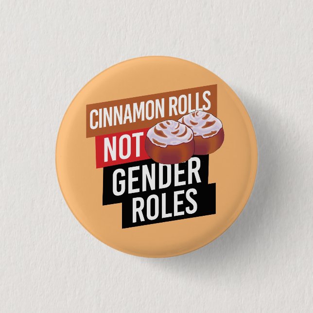 Cinnamon Rolls not Gender Roles 3 Cm Round Badge (Front)