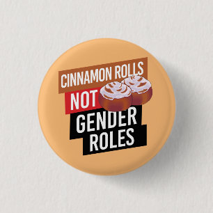 Cinnamon Rolls not Gender Roles 3 Cm Round Badge