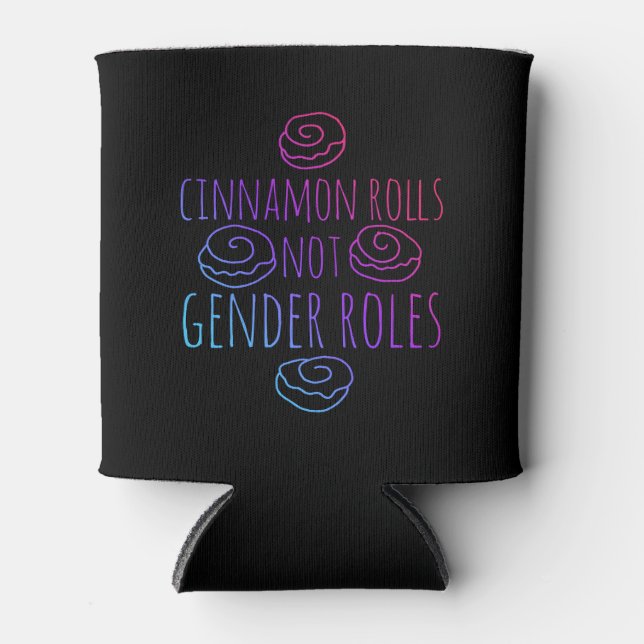 Cinnamon rolls not gender roles can cooler (Front)