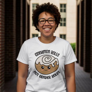 Cinnamon Rolls Not Gender Roles T-Shirt