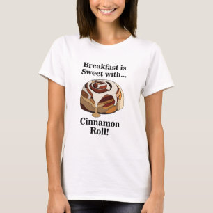 Cinnamon Rolls Sweet Bun Foodie T-Shirt