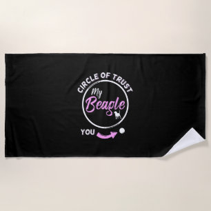 Circle Of Trust Is My Beagle Dog Beach Towel
