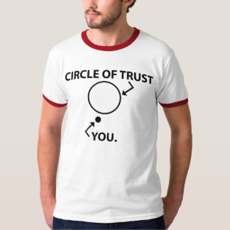 circle of trust T-Shirt