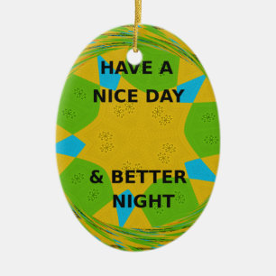 Circular Design  "Have a Nice Day & Better Night" Ceramic Tree Decoration