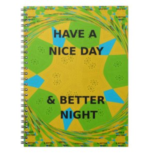 Circular Design "Have a Nice Day & Better Night" Notebook