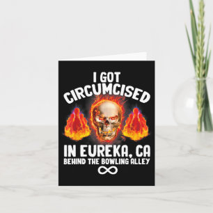 Circumcised Bowling I Got Circumcised In Eureka Ca Card