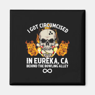 Circumcised Bowling I Got Circumcised In Eureka Ca Magnet