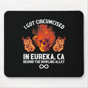 Circumcised Bowling I Got Circumcised In Eureka Ca Mouse Mat