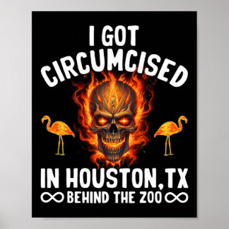 Circumcised Bowling I Got Circumcised In Houston T Poster