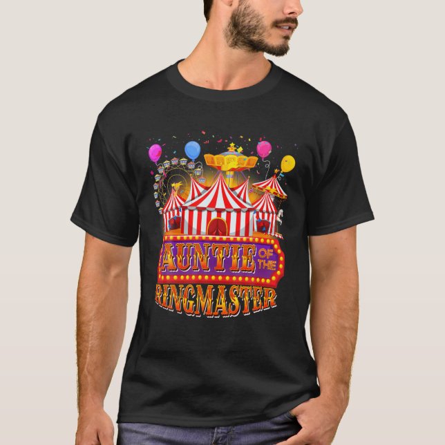 Circus Carnival Birthday Auntie Of The Ringmaster T-Shirt (Front)