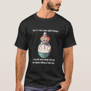 Circus Clown Ironic Sarcasm Humour Costume Fun T-Shirt