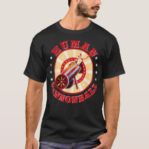 Circus , Human Cannonball Costume, Human Cannonbal T-Shirt