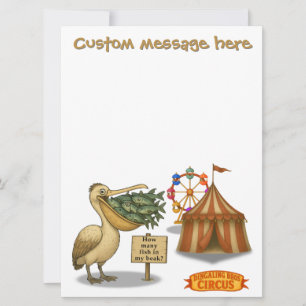 Circus pelican. Add your own message.