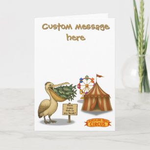 Circus pelican. Add your own message. Card