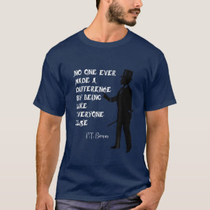 Circus PT Barnum Ringmaster Quote No One Ever Made T-Shirt
