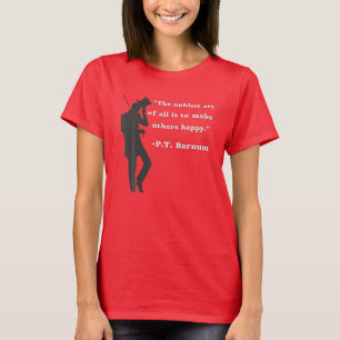 Circus Ring Master P.T. Barnum Quote  In Black T-Shirt