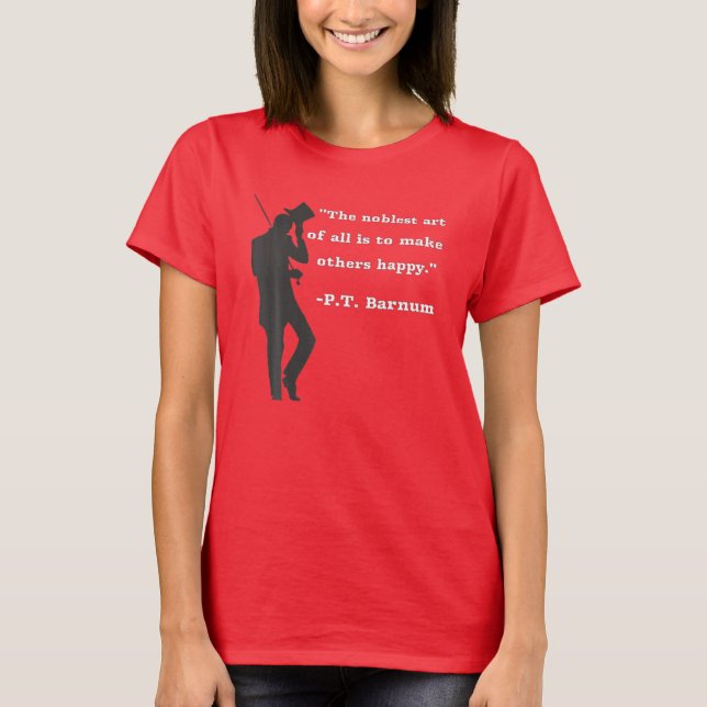 Circus Ring Master P.T. Barnum Quote  In Black T-Shirt (Front)
