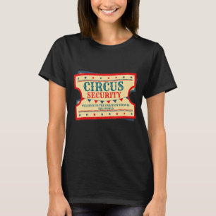 Circus Security Event Staff Carnival Great Show Ri T-Shirt