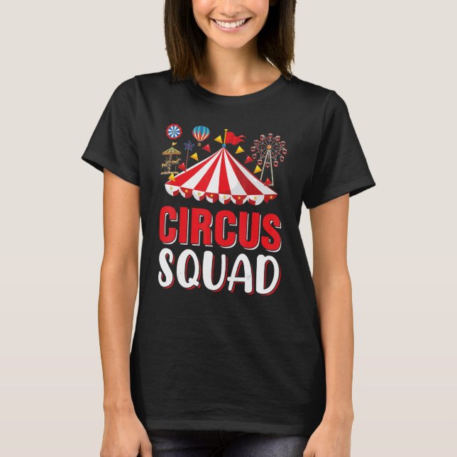 Circus Squad   Circus Themed Birthday Party Costum T-Shirt (Front)